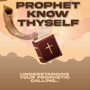 PROPHET KNOW THYSELF